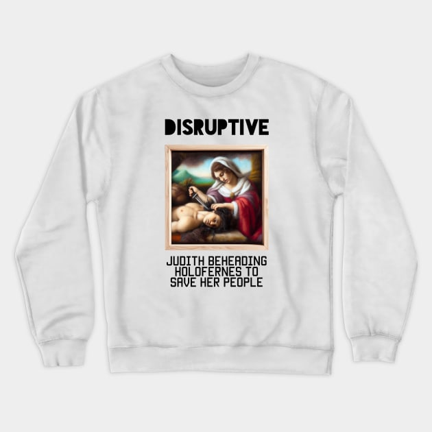 DISRUPTIVE Crewneck Sweatshirt by AlexMarialDraws